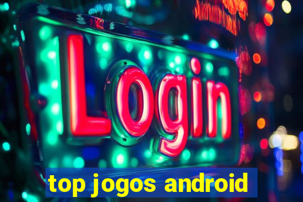 top jogos android